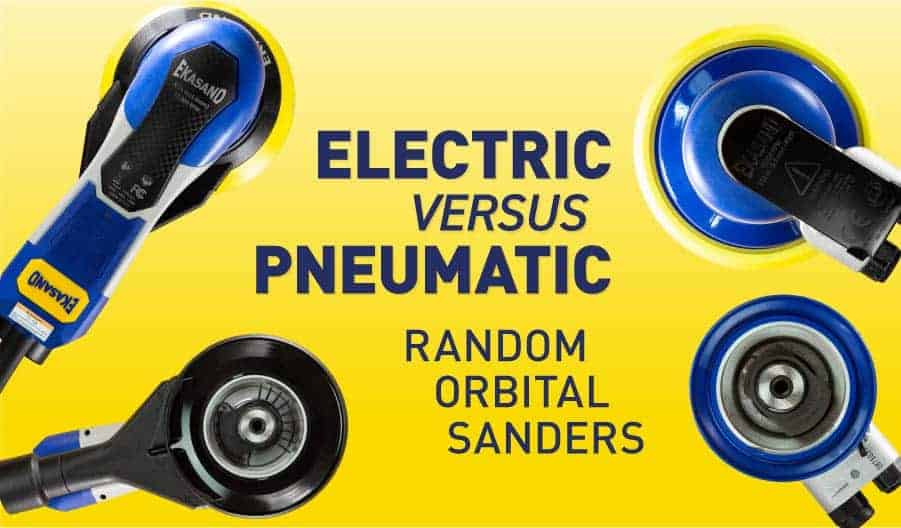 Pneumatic Versus Electric Random Orbital Sanders 4 Things to Consider