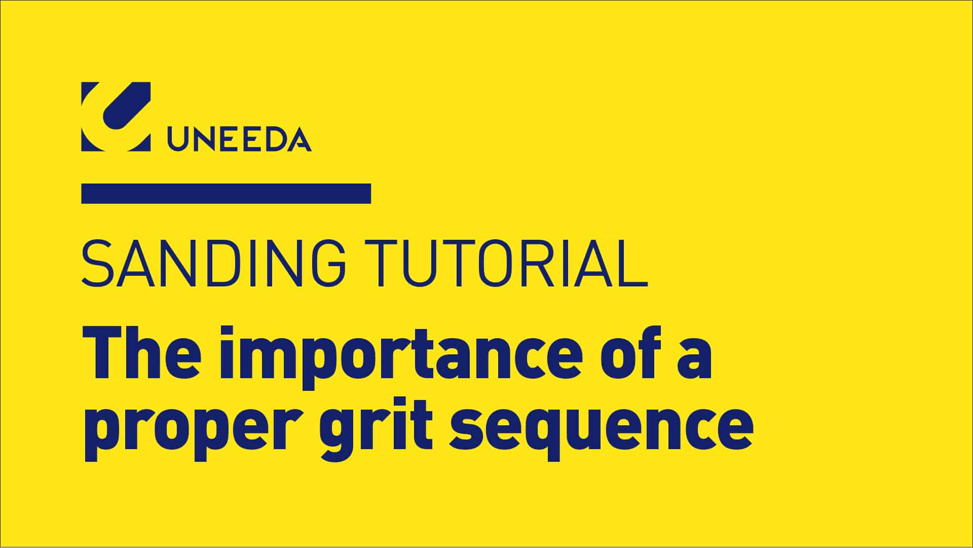 The importance of a proper grit sequence Uneeda